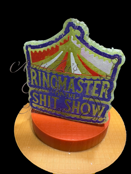 Freshie - Sayings - Ringmaster of the Shit Show