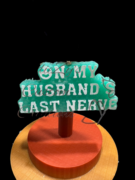 Freshie - Sayings - On My Husband's Last Nerve
