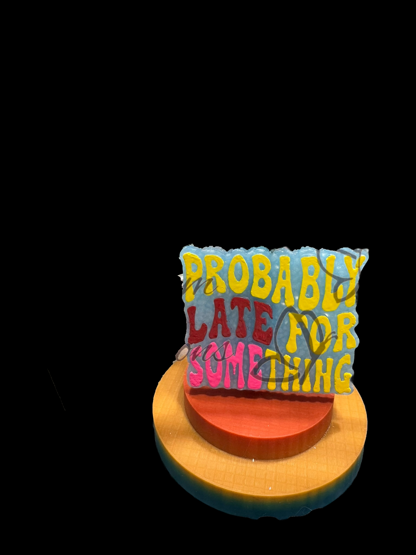 Freshie - Sayings - Probably Late for Something