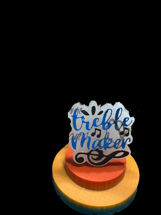 Freshie - Sayings - Treble Maker